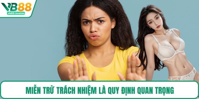 Miễn trừ trách nhiệm là quy định quan trọng